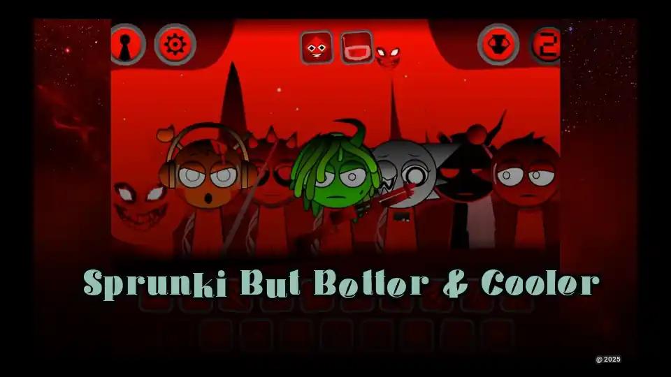 Sprunki But Better And Cooler
